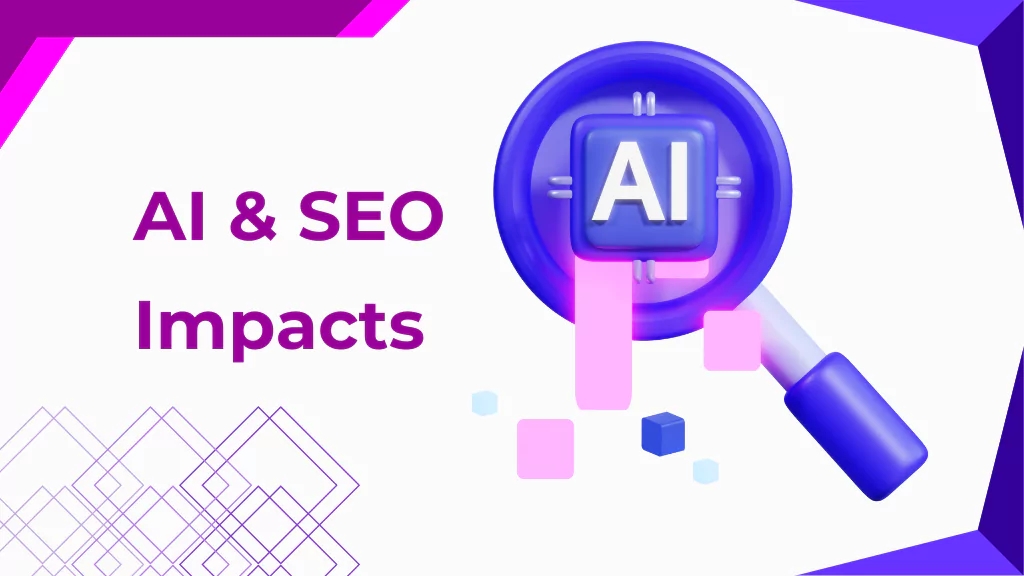 AI Impacts On SEO: What Are the Pros and Cons?